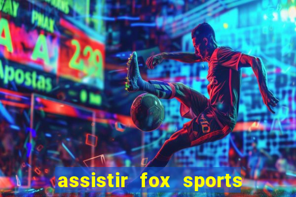 assistir fox sports 2 ao vivo